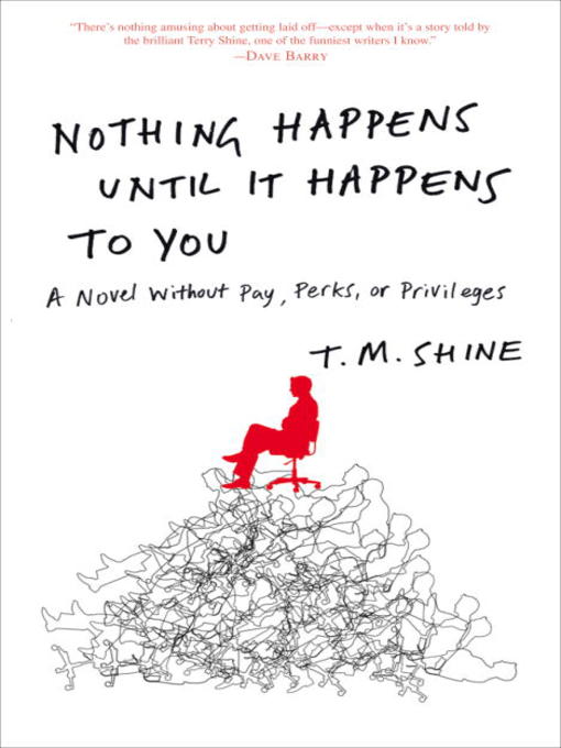 Title details for Nothing Happens Until It Happens to You by T. M. Shine - Available